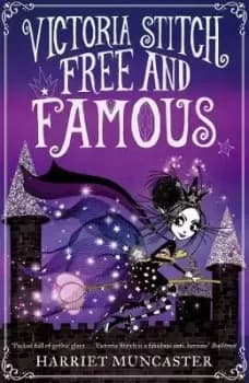 Victoria Stitch: Free and Famous by Harriet Muncaster