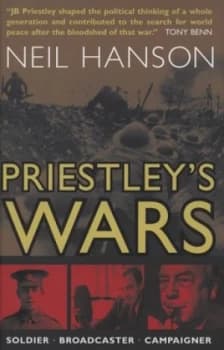 Priestleys Wars by Neil Hanson and Tom Priestley Hardback