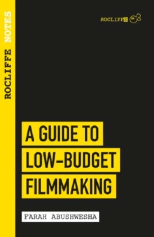 Rocliffe Notes - A Guide to Low-Budget Filmmaking Paperback / softback