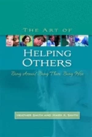 art of helping others being around being there being wise