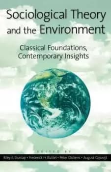 Sociological theory and the environment by Riley E. Dunlap