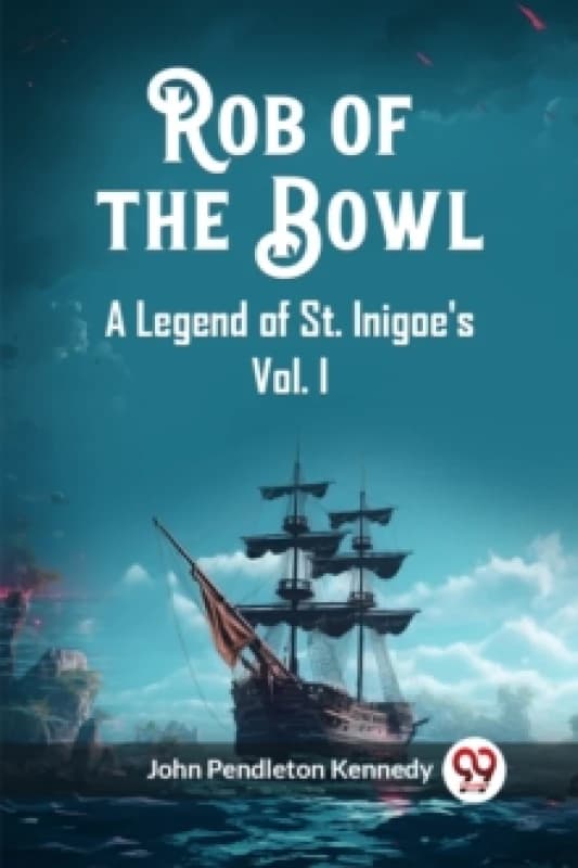 Rob of the BowlA Legend of St. Inigoe's Vol. I (Edition2023) Paperback / softback
