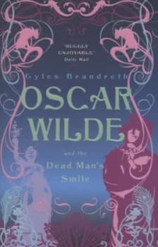 Oscar Wilde and the Dead Mans Smile by Gyles Brandreth Paperback