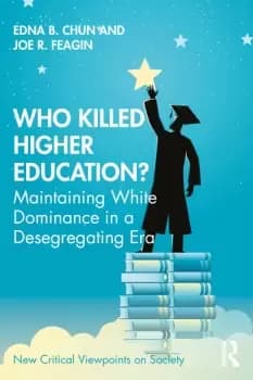Who Killed Higher Education?Maintaining White Dominance in a Desegregating Era