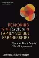 reckoning with racism in family schools partnerships centering Black parent