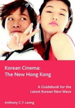 Korean Cinema by Anthony C. Y Leong Paperback