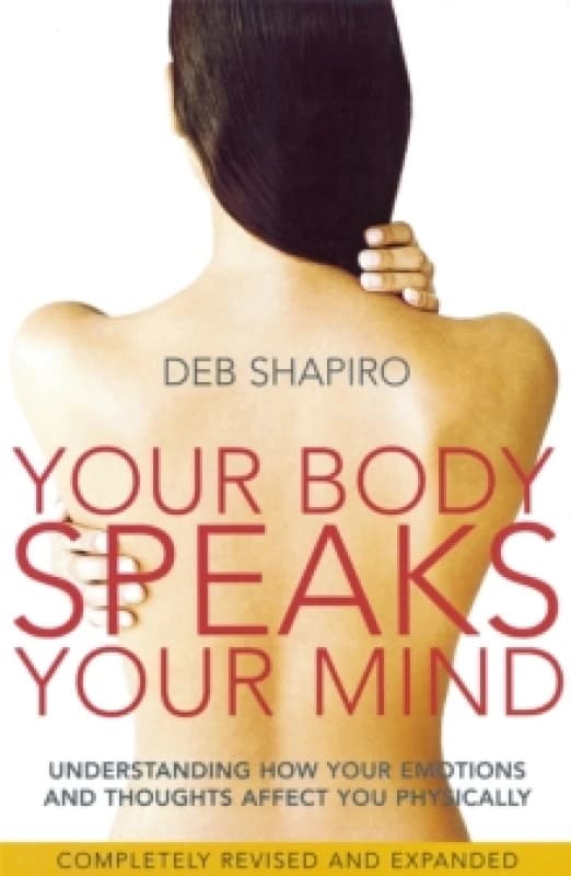 Your Body Speaks Your Mind. Paperback. By Debbie Shapiro Books