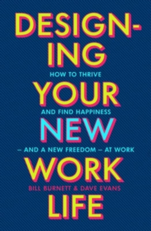 Designing Your New Work Life : The #1 New York Times bestseller for building the perfect career Paperback / softback