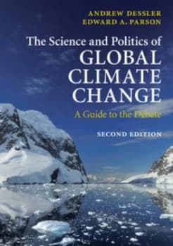 The Science and Politics of Global Climate Change by Andrew Dessler Book