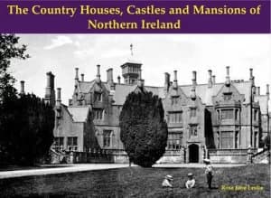 The Country Houses Castles and Mansions of Northern Ireland by Rose Jane Leslie and Des Quail Paperback