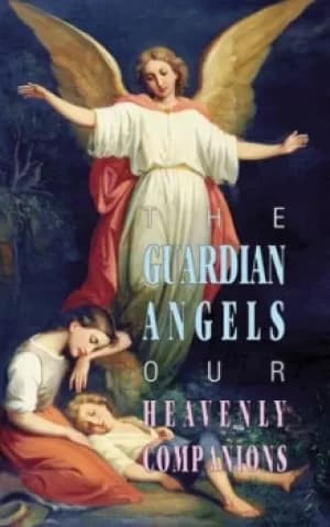 The Guardian Angels by Anonymous