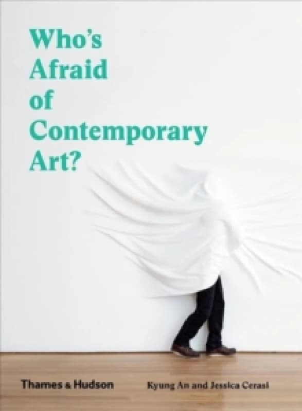 Who's Afraid of Contemporary Art?. Paperback. By Kyung An, Jessica Cerasi Books