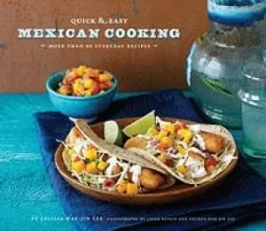 quick and easy mexican cooking more than 80 everyday recipes quick and easy
