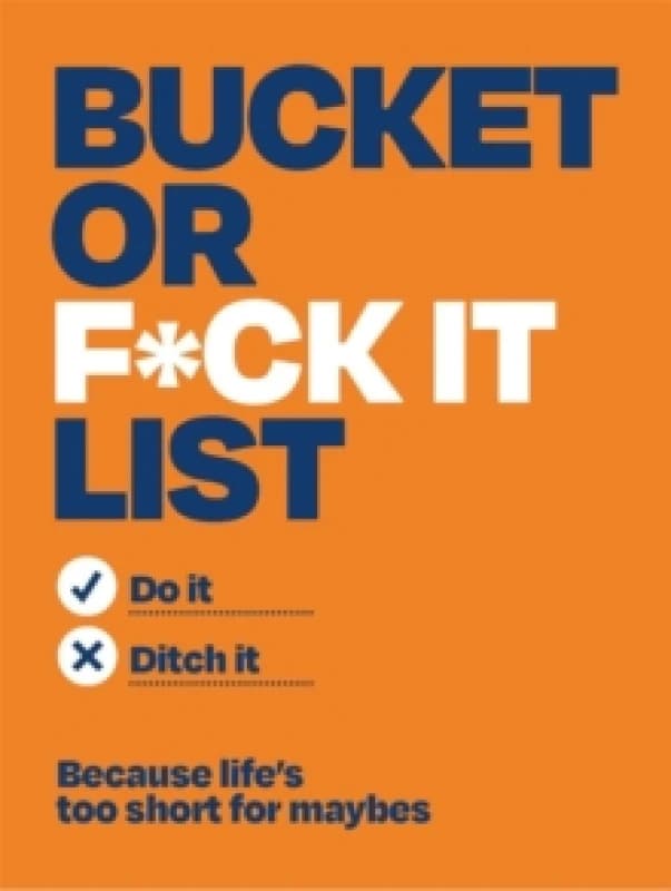 Bucket or F*ck It List : Do It or Screw It Paperback / softback