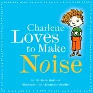 charlene loves to make noise