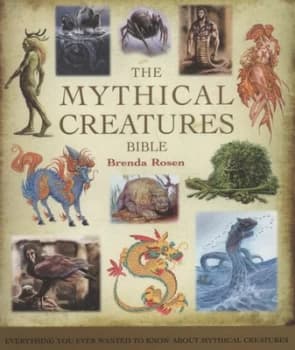 The Mythical Creatures Bible by Brenda Rosen Paperback