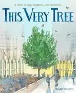 this very tree a story of 9 11 resilience and regrowth