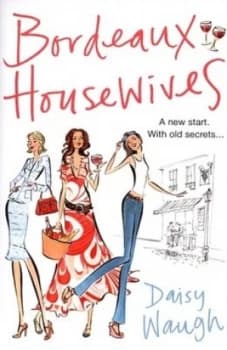 Bordeaux Housewives by Daisy Waugh Paperback
