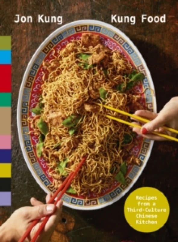 Kung Food : Recipes from a Third-Culture Chinese Kitchen Hardback