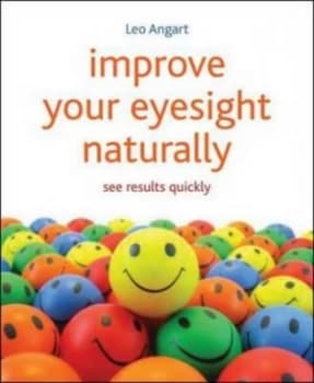 Improve your eyesight naturally by Leo Angart