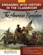 engaging with history in the classroom the american revolution