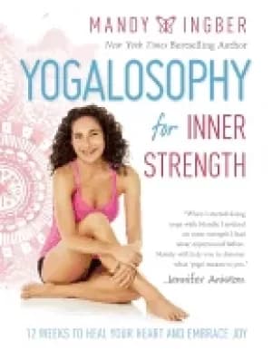 yogalosophy for inner strength 12 weeks to heal your heart and embrace joy