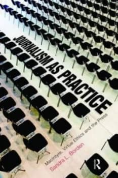 Journalism As Practice by Sandra L. Borden Paperback