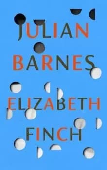 Elizabeth Finch by Julian Barnes