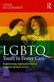 LGBTQ Youth in Foster Care Empowering Approaches for an Inclusive System of Care