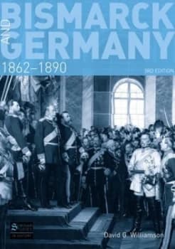 Bismarck and Germany 1862-1890 by D.G. Williamson Book