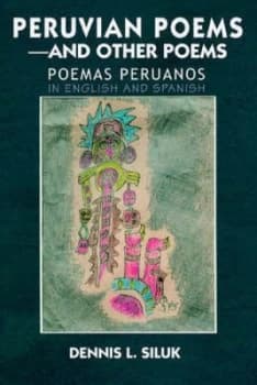 Peruvian Poems--And Other Poems by Dennis L Siluk Paperback