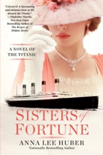 sisters of fortune a riveting historical novel of the titanic based on true 9781496742698