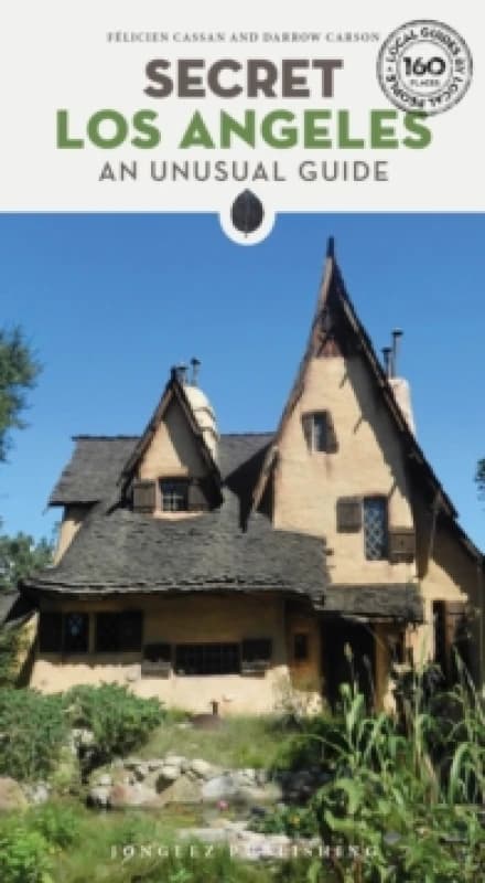 Secret Los Angeles : A guide to the unusual and unfamiliar Paperback / softback