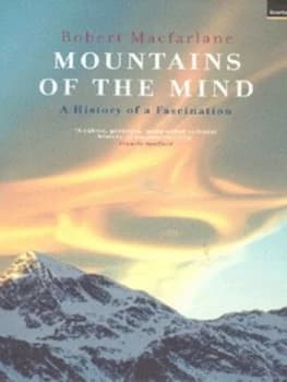 Mountains of the Mind by Robert Macfarlane Hardback