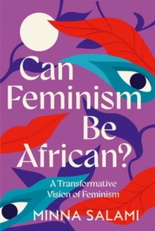 Can Feminism Be African?. Paperback. By Minna Salami Books