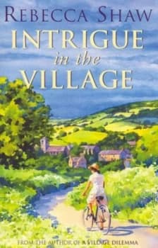 Intrigue in the Village by Rebecca Shaw Paperback