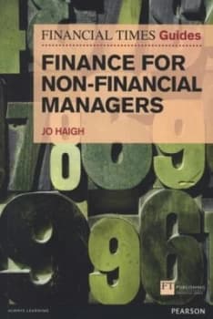 The Financial Times Guide to Finance for Non-Financial Managers by Jo Haigh Book