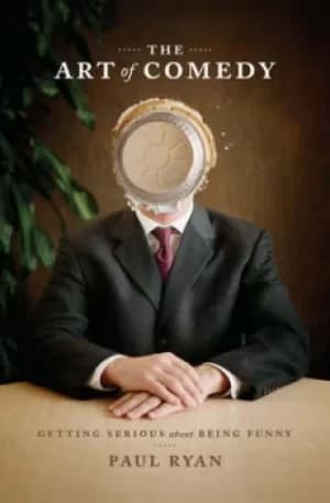 The art of comedy by Paul Ryan