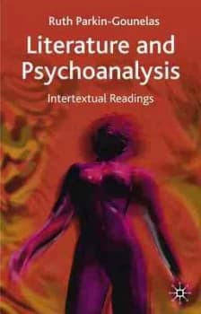 Literature and Psychoanalysis by Ruth Parkin-Gounelas Book