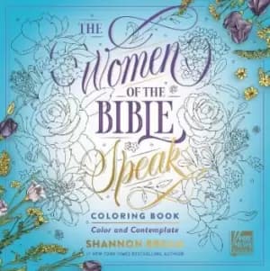 The Women of the Bible Speak Coloring Book by Shannon Bream