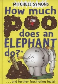 How Much Poo Does an Elephant Do by Mitchell Symons Hardback