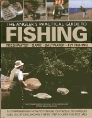 anglers practical guide to fishing freshwater game satlwater fly fish