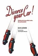 divorce your car ending the love affair with the automobile