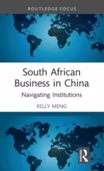 South African Business in China : Navigating Institutions