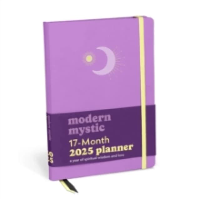Modern Mystic 17-Month 2025 Planner : A Year of Spiritual Wisdom and Lore Hardback