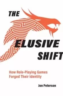 The Elusive Shift : How Role-Playing Games Forged Their Identity