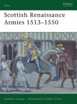 Scottish Renaissance Army 1513-1550 by Jonathan Cooper Paperback