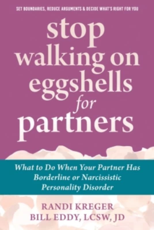 Stop Walking on Eggshells for Partners : What to Do When Your Partner Has Borderline or Narcissistic Personality Disorder Paperback / softback