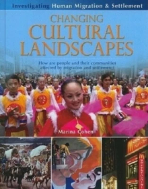 Changing Cultural Landscapes: How Are People and Their Communities Affected by Migration and Settlement? Hardback