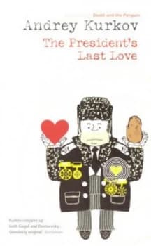 The Presidents Last Love by Andrey Kurkov Paperback